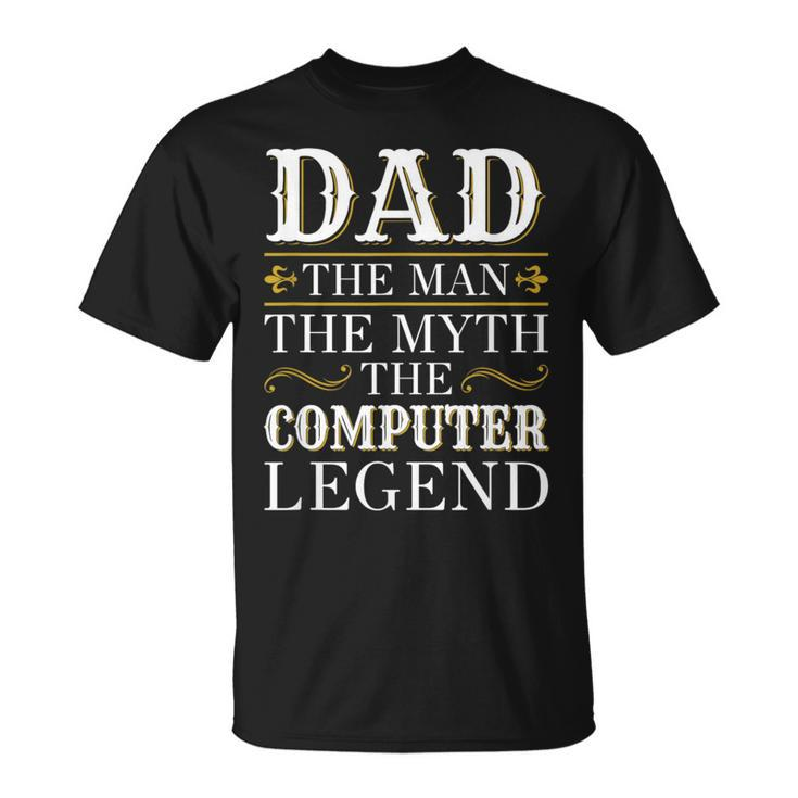 Computer Dad Legend For Fathers Day T-Shirt