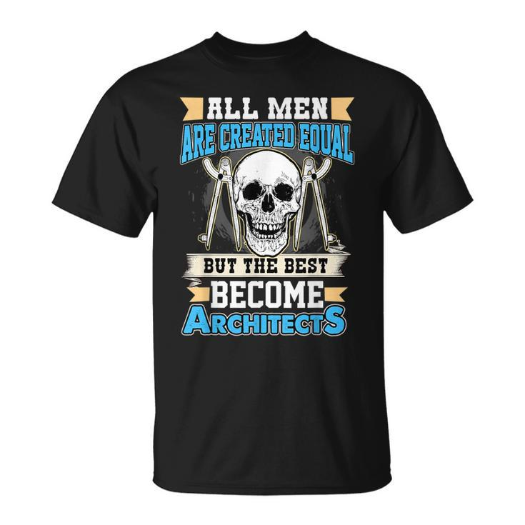 Cool Architect T The Best Become Architects T-Shirt