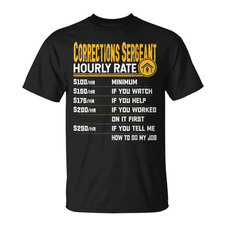 Corrections Sergeant Hourly Rate Corrections Inspector T-Shirt
