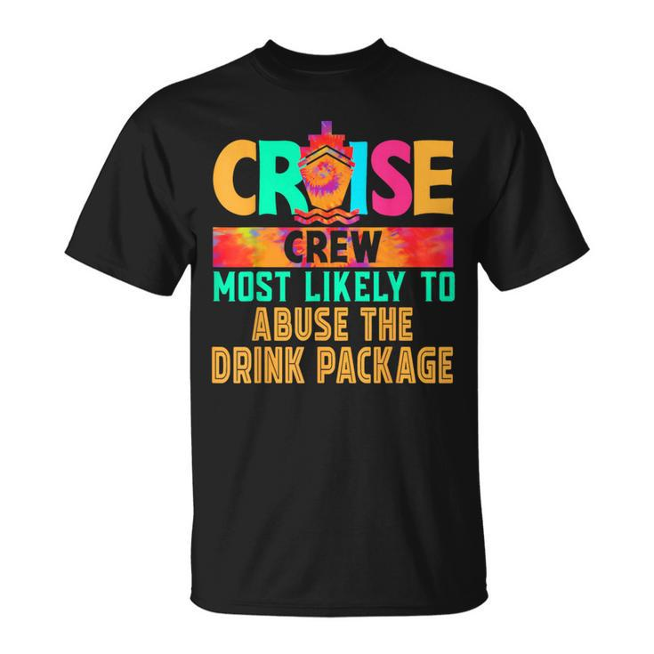 Cruise Crew Most Likely To Abuse The Drink Package Hippie T-Shirt