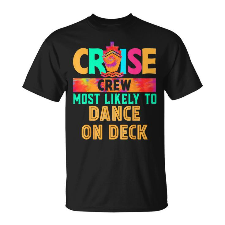 Cruise Crew Most Likely To Dance On Deck Hippie T-Shirt