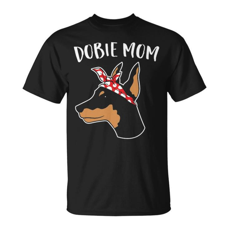 Cute Dobie Mom Doberman Pinscher Mother Of Doberman Dog T-Shirt