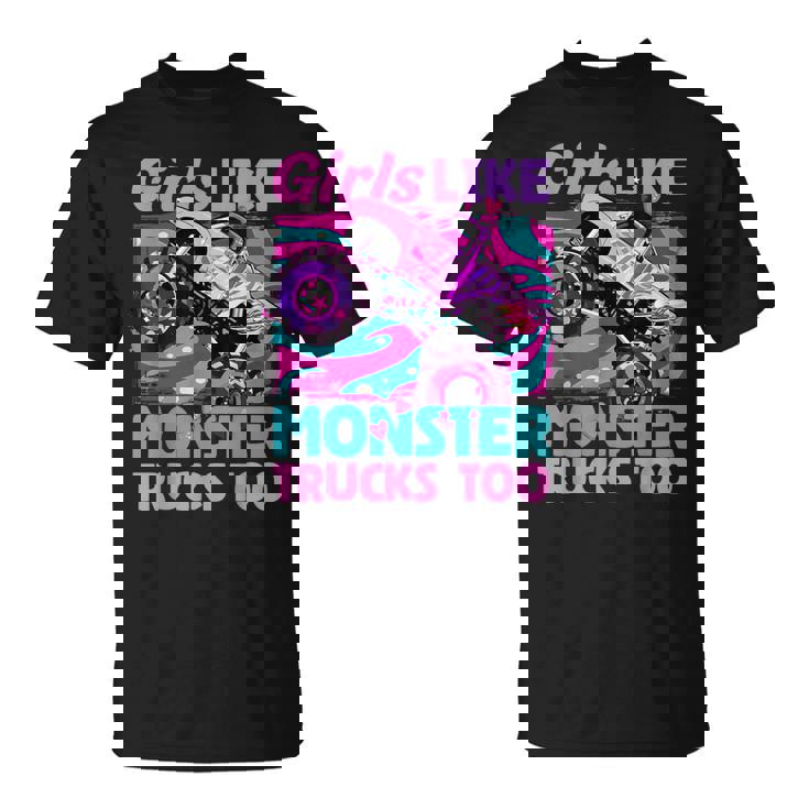 Cute Monster Truck Girls Like Monster Trucks Too Girls T-Shirt