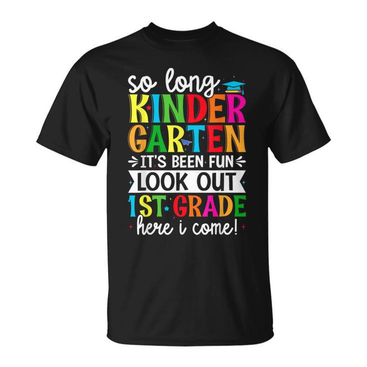 Cute So Long Kindergarten Look Out First Grade Here I Come T-Shirt