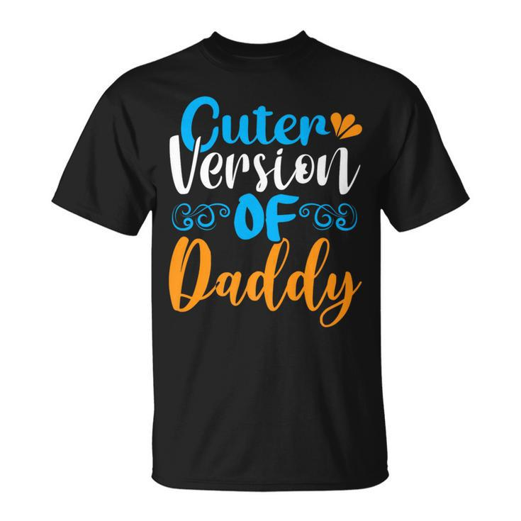 Cuter Version Of Daddy Father's Day T-Shirt