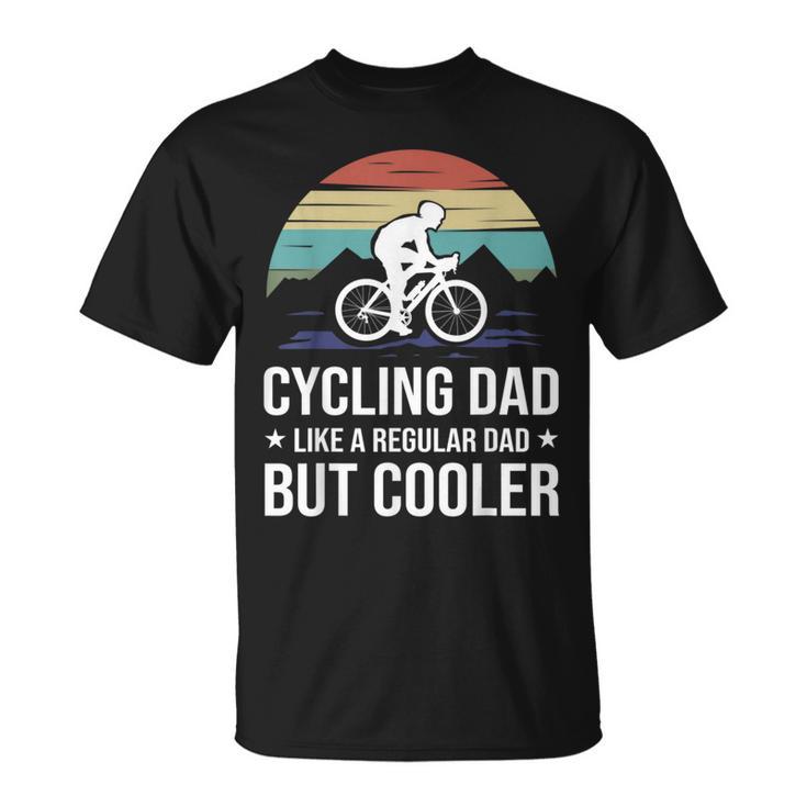 Cycling Dad Like A Regular Dad But Cooler Cyclist T-Shirt