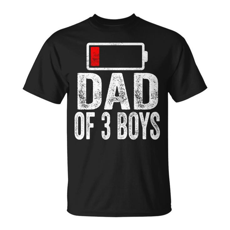 Dad Of 3 Boys Low Battery From Son Father's Day Birthday T-Shirt
