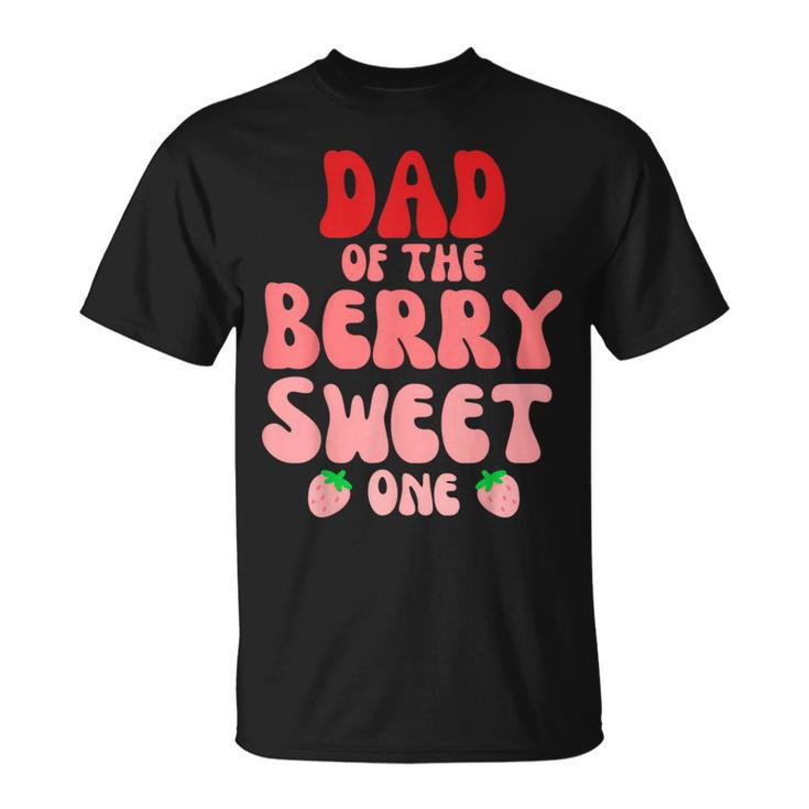 Dad Of The Berry Sweet One Strawberry Birthday 1St For Girl T-Shirt