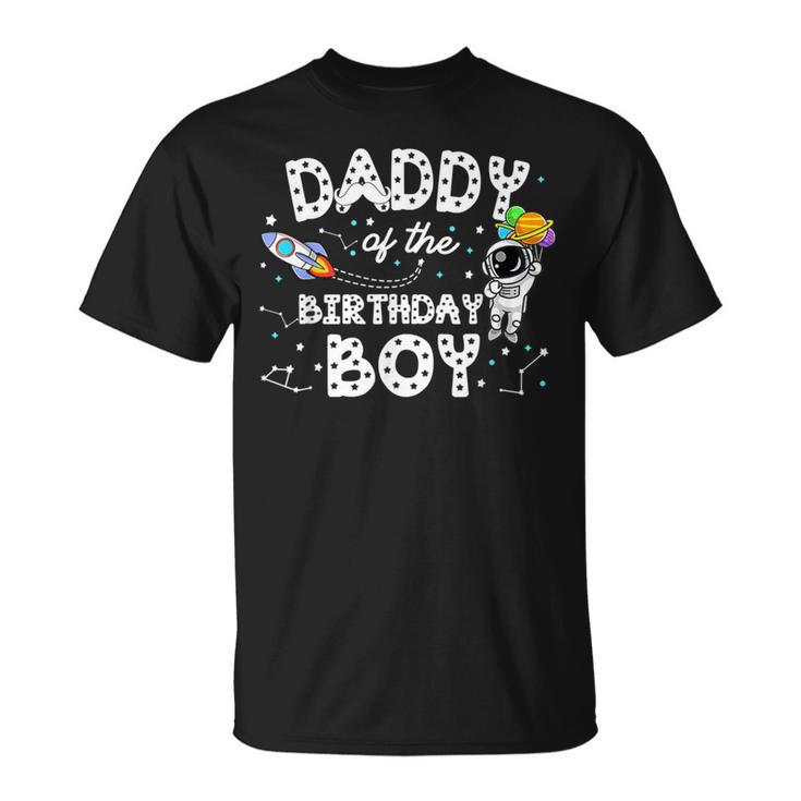 Dad Of The Birthday Astronaut Boy Space Theme Birthday T-Shirt