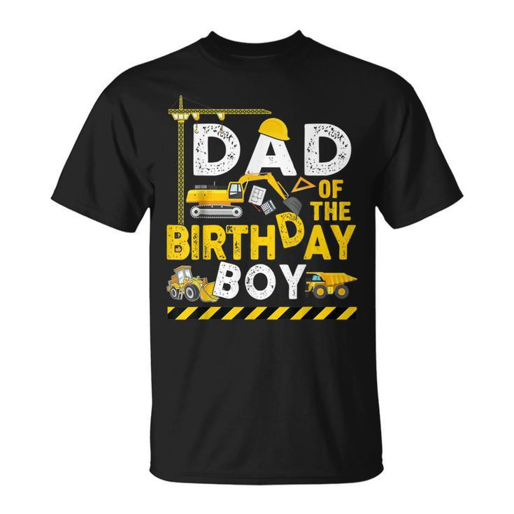 Dad Of The Birthday Boy Construction Worker Bday Party T-Shirt