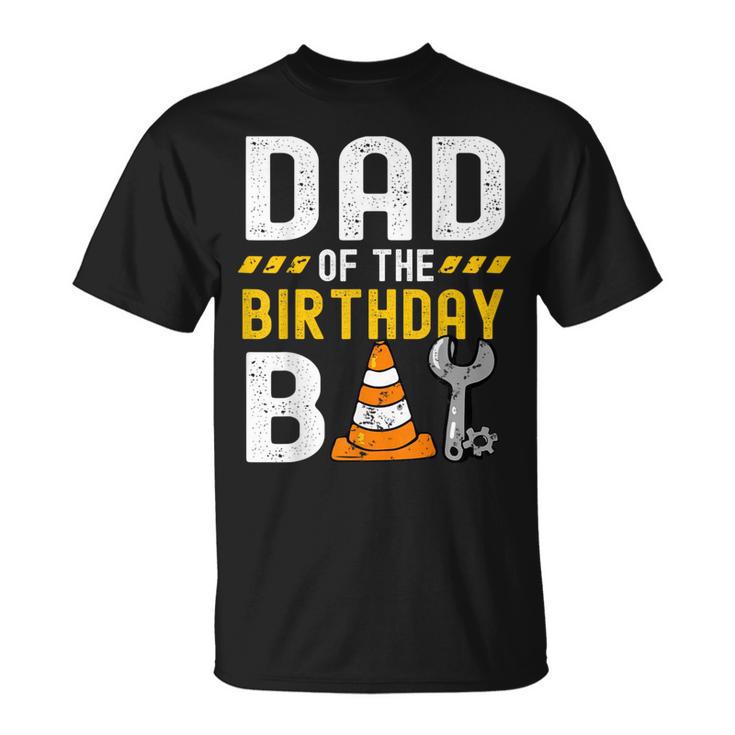 Dad Of The Birthday Boy Construction Worker Birthday Party T-Shirt