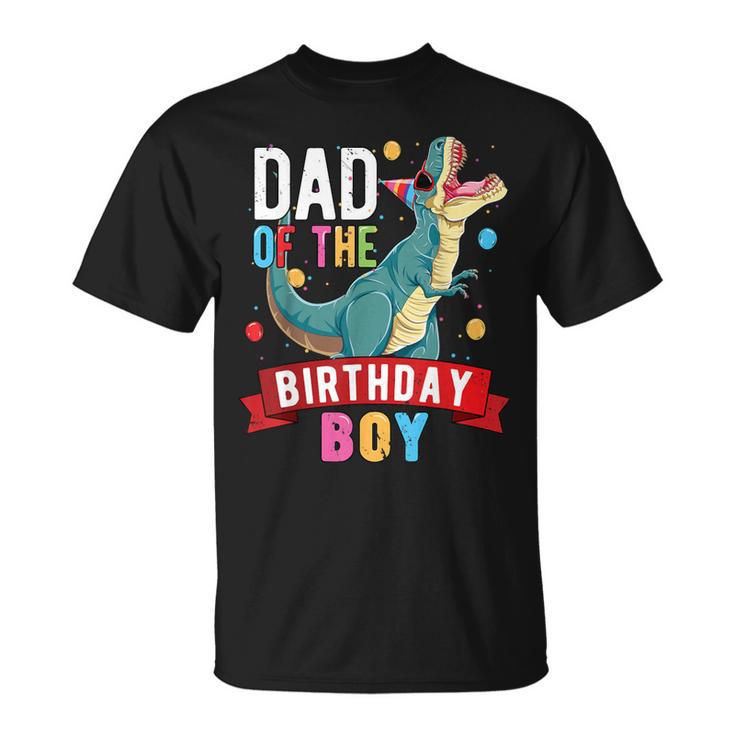 Dad Of The Birthday Boy Matching Trex Birthday Party T-Shirt