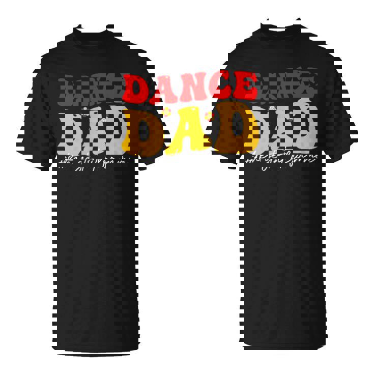 Dad Dance She Get It From Proud Dancer Dancing Father's Day T-Shirt