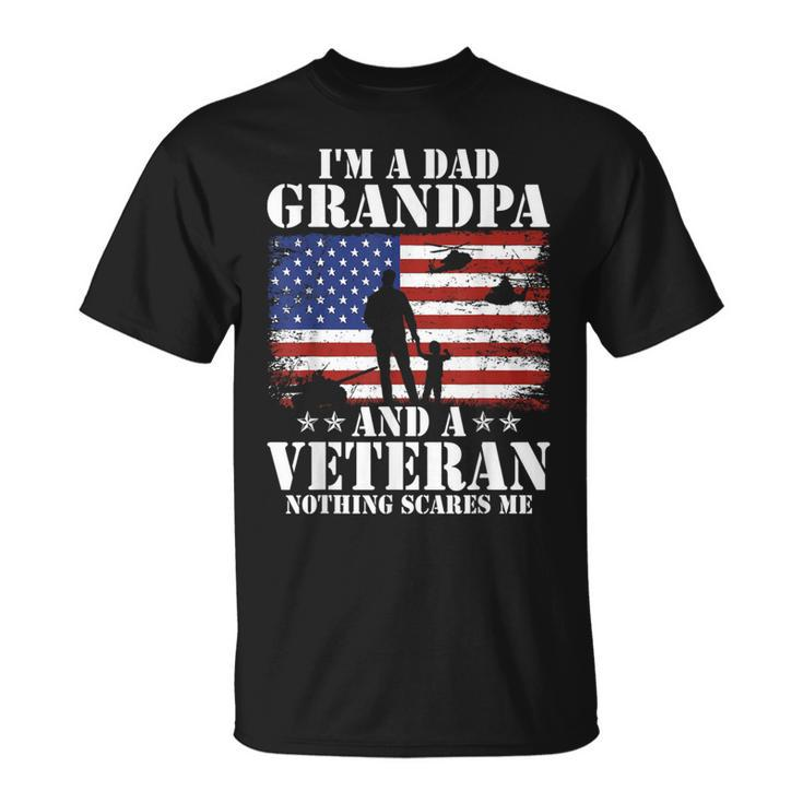 Im A Dad Grandpa And Veteran Veterans Day Fathers Day T-Shirt