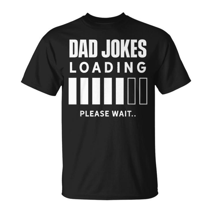 Dad Joke Lädt Bitte Waten Jokes Papa Joke Father T-Shirt