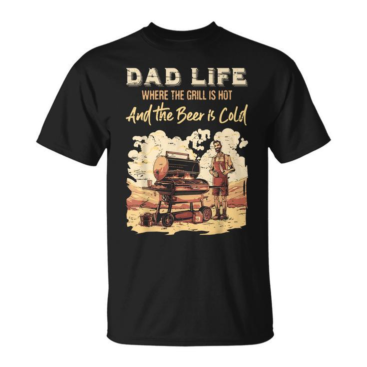 Dad Life Where The Grill Is Hot & Beer Is Cold Father's Day T-Shirt