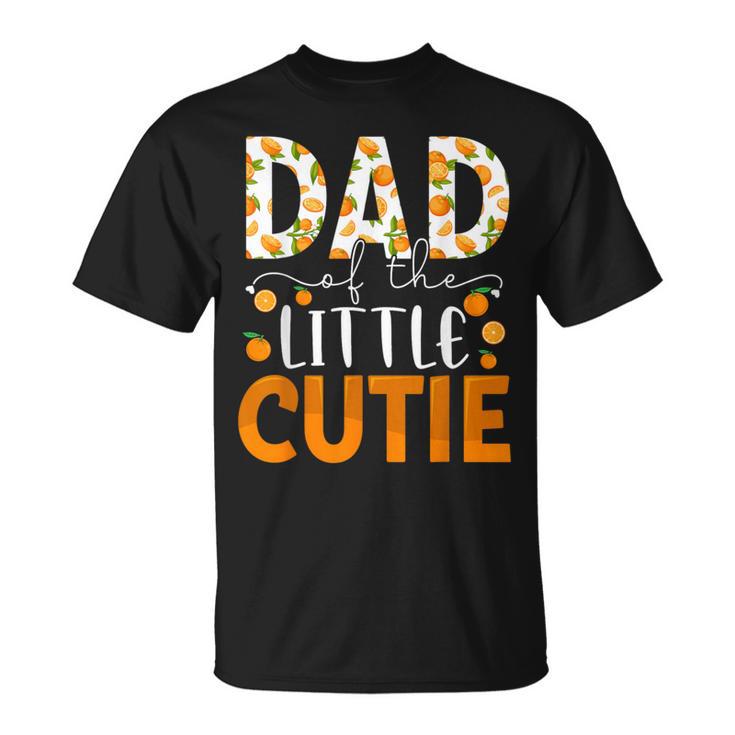 Dad Little Cutie Baby Shower Orange 1St Birthday Party T-Shirt