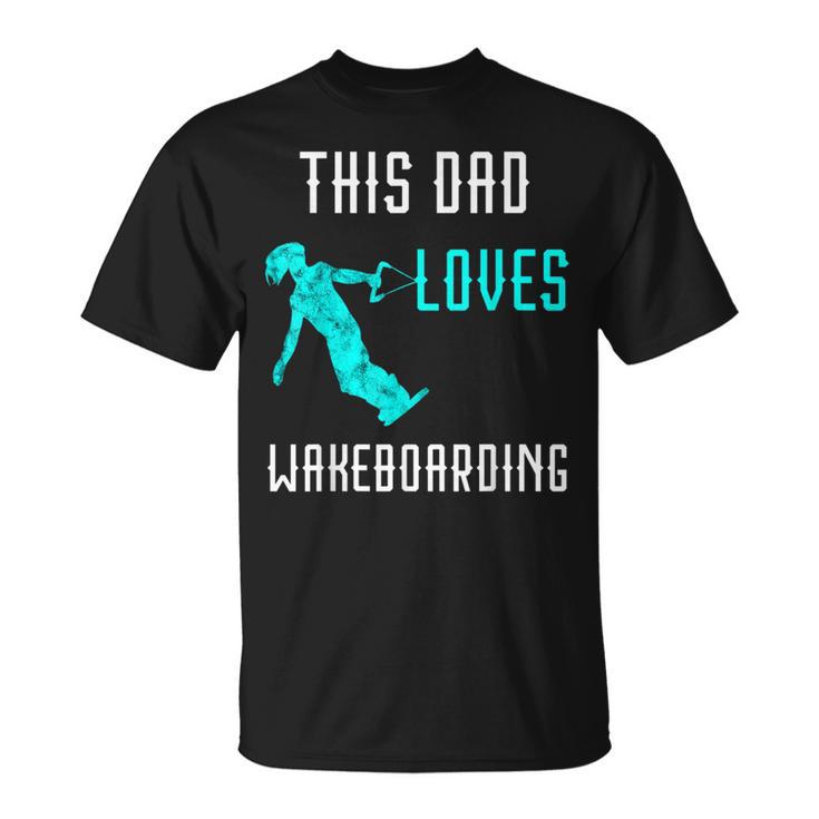 This Dad Loves Wakeboarding Waterski Water Skiing Skier Papa T-Shirt