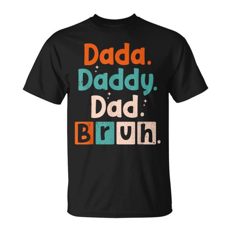 Dada Daddy Dad Bruh Dad Father's Day Men's T-Shirt