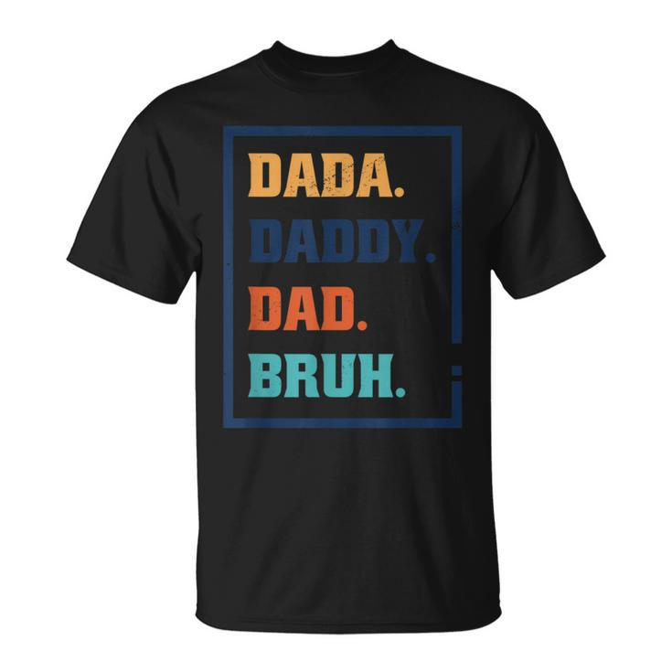 Dada Daddy Dad Bruh Fathers Day Graphic T-Shirt