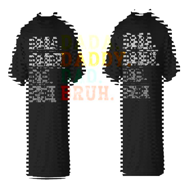 Dada Daddy Dad Bruh Husband Dad Father's Day T-Shirt