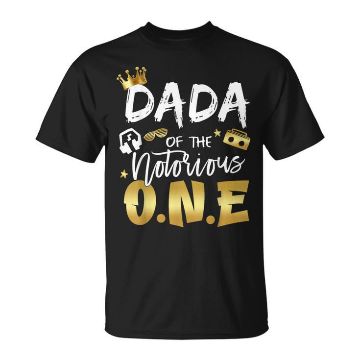 Dada Of The Notorious One Old School Hip Hop 1St Birthday T-Shirt