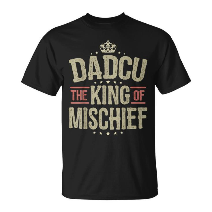 Dadcu King Of Mischief For Grandad Fathers Day T-Shirt