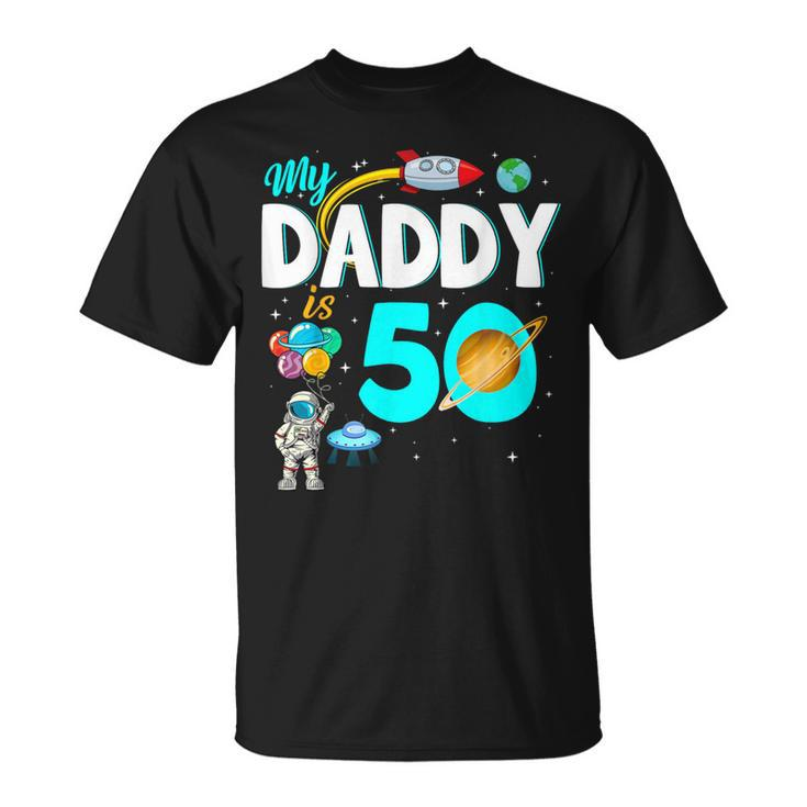 My Daddy Is 50 Happy Father's Day 50Th Birthday Astronaut T-Shirt