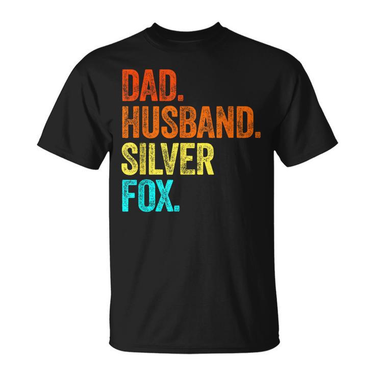 Daddy Husband Silver Fox Fathers Day Birthday Gray Hair Grey T-Shirt