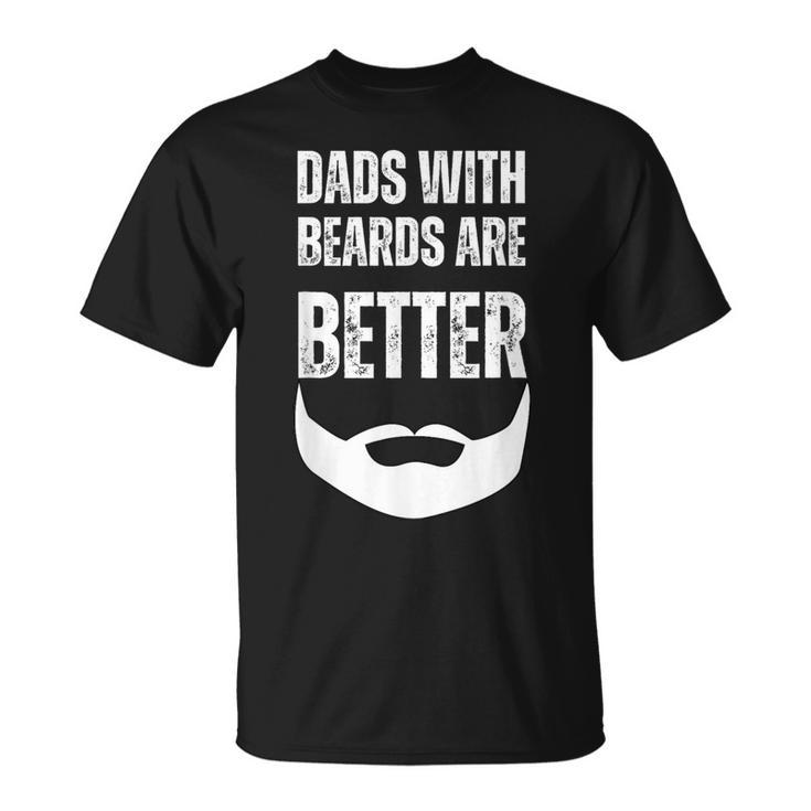 Dads Beard Is Better Dads With Beards Are Better Distressed T-Shirt