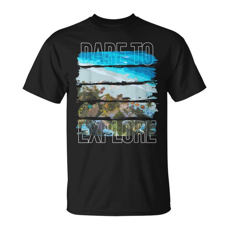 Dare To Explore Beach T-Shirt