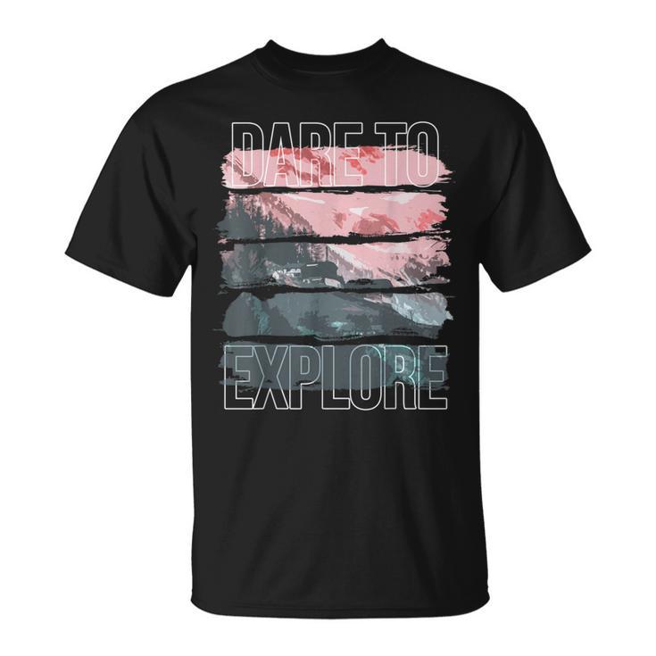 Dare To Explore Landscape T-Shirt