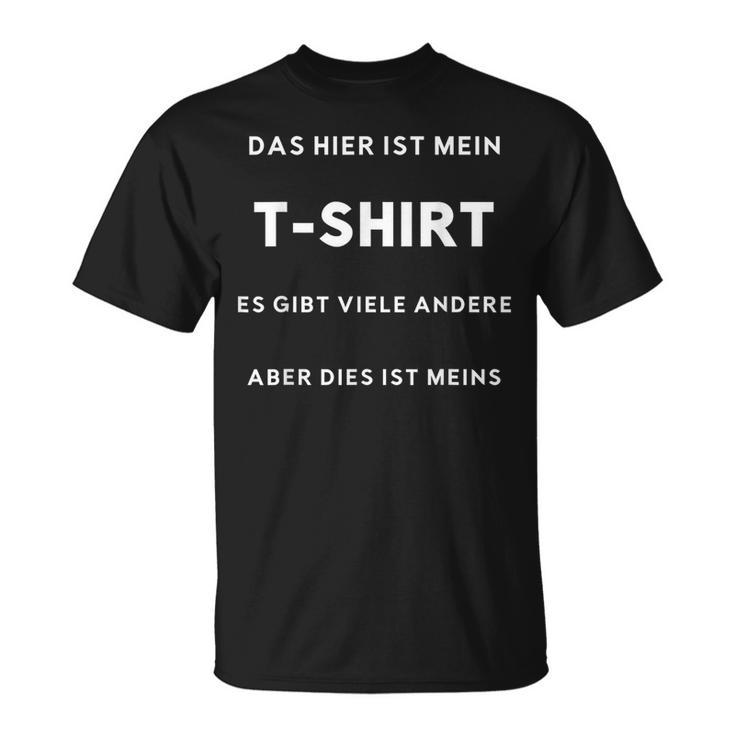 Das Hier Ist MeinEs Gibtiele Andere Aber Dies Ist Meins T-Shirt