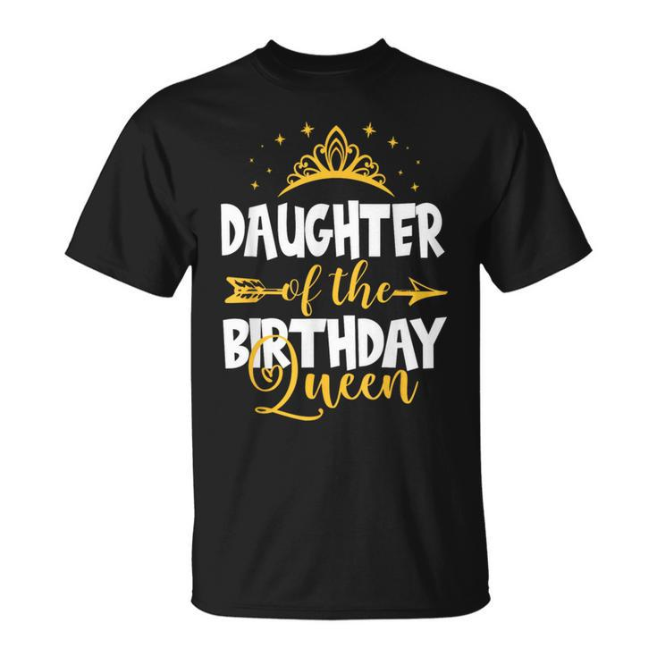 Daughter Of The Birthday Queen Bday Idea For Mom T-Shirt