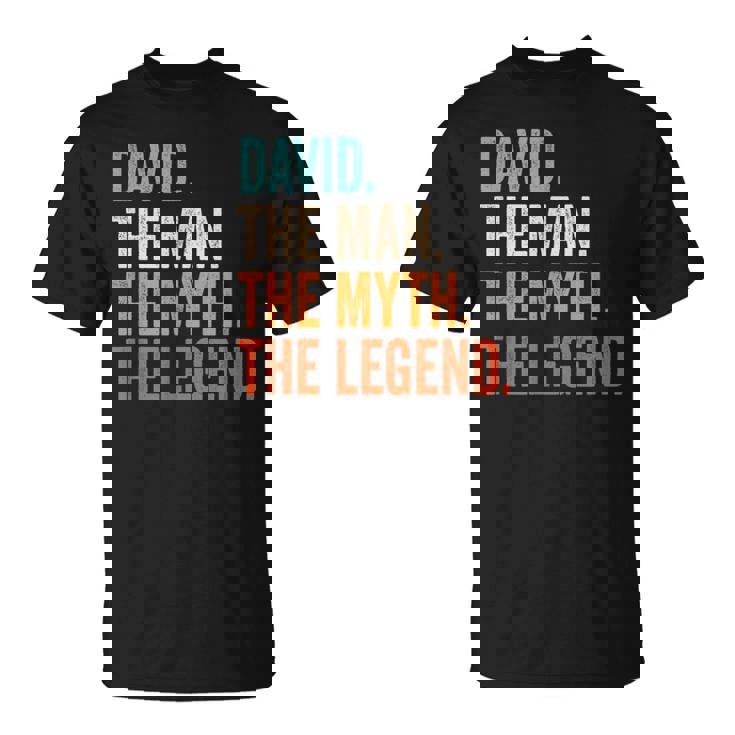 David The Man The Myth The Legend First Name David T-Shirt
