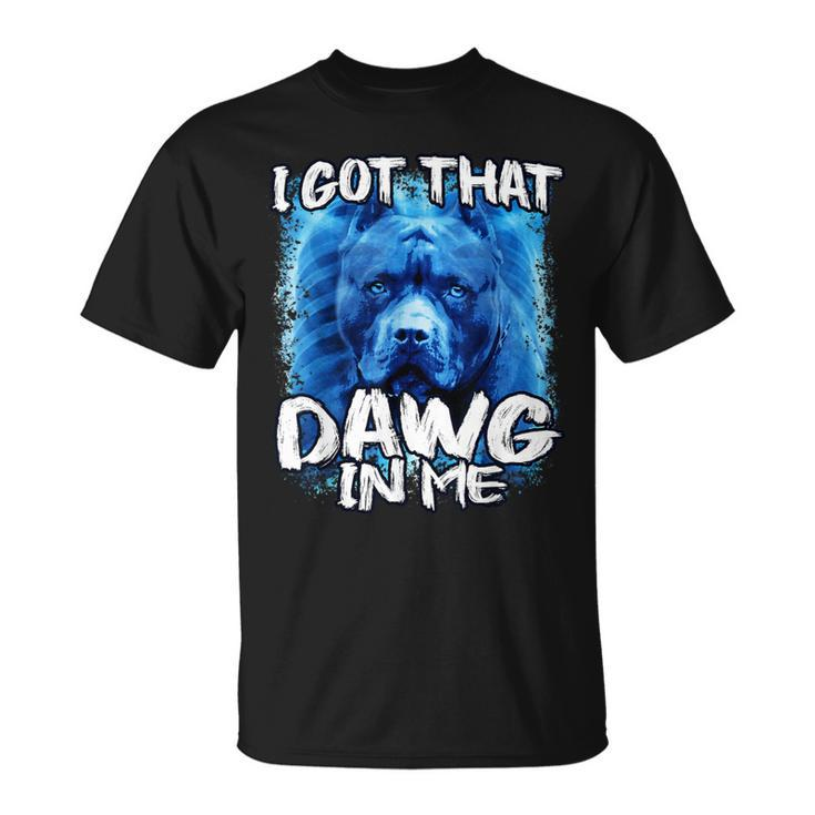 I Got That Dawg In Me Xray Pitbull Ironic Meme Viral Quote T-Shirt