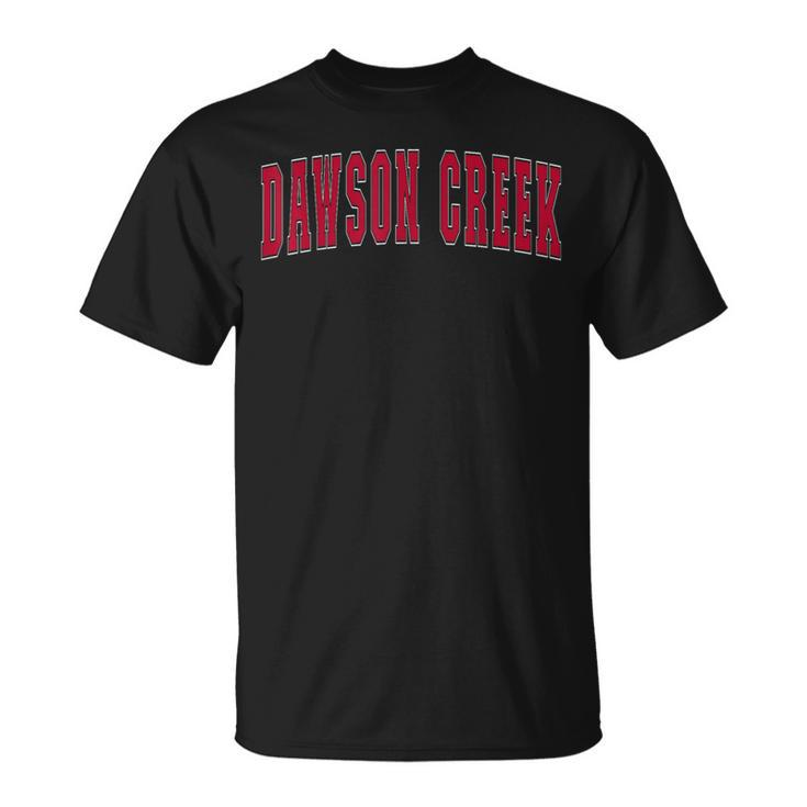 Dawson Creek Canada Lover Canadian Souvenirs Dawson Creek T-Shirt