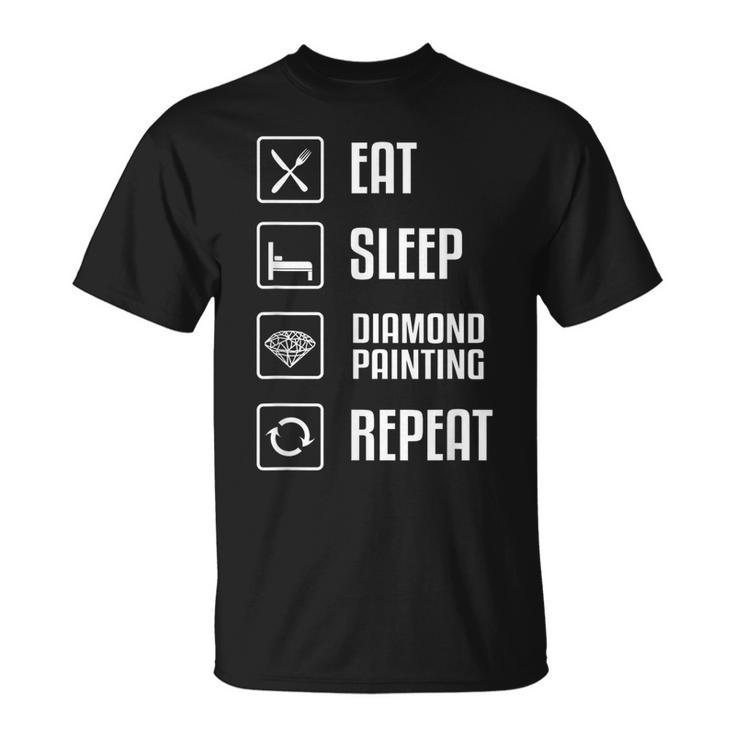 Diamond Painting Eat Sleep Repeat Hobby Pictures Tools 5D T-Shirt