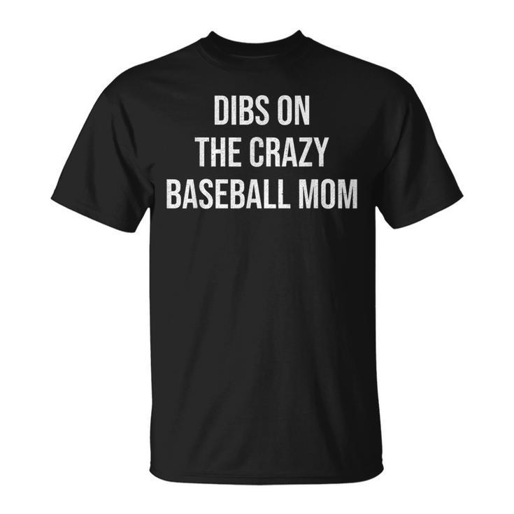 Dibs On The Crazy Baseball Mom T-Shirt