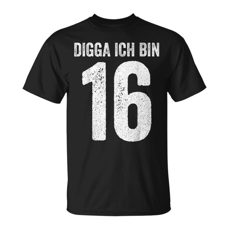 Digga Ich Bin 16 Jahre Alt Birthday 16 16Th Birthday T-Shirt