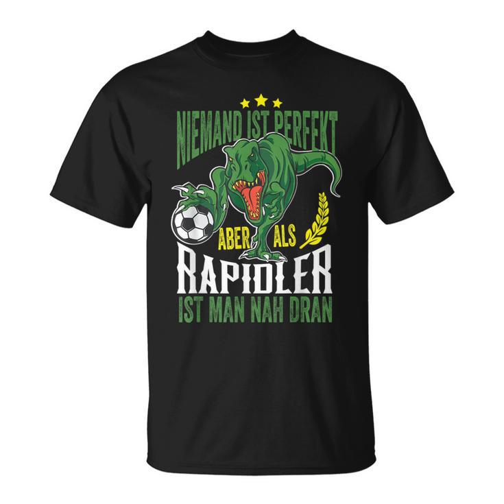 Dino Niemand Ist Perfekt Aber Rapidlererdammt Nah Dran T-Shirt