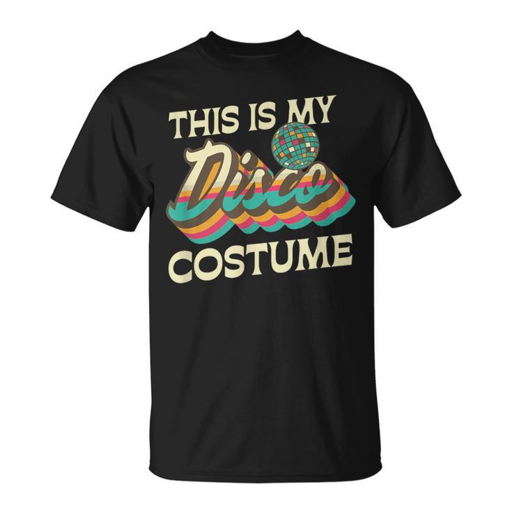This Is My Disco Costume 70S 80S Retro Disco Party T-Shirt