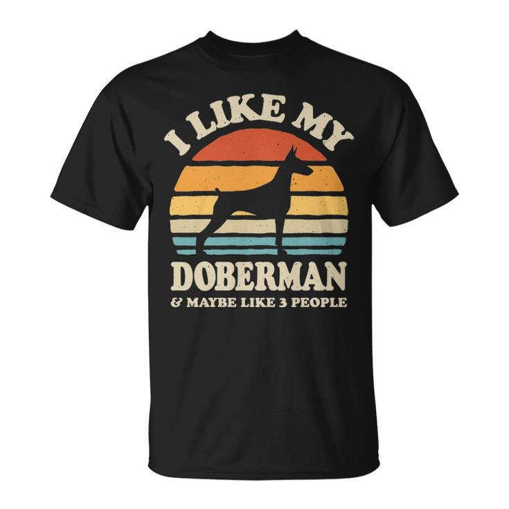 I Like My Doberman And Maybe Like 3 People Dog Lover T-Shirt
