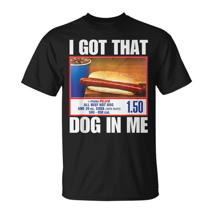I Got That Dog In Me Hot Dogs Combo Hotdog T-Shirt