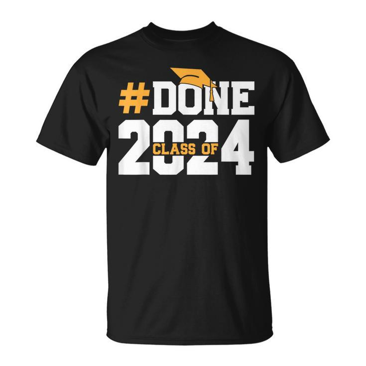 Done Class Of 2024 Graduation Graduate Senior High School T-Shirt