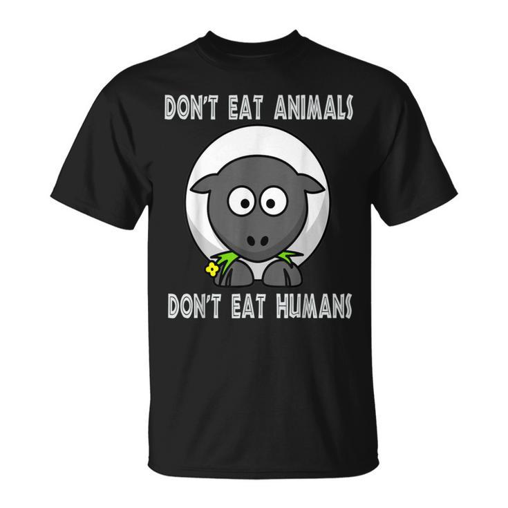 Don't Eat Animals And Don't Eat Humas Vegan Veggie Sheep T-Shirt