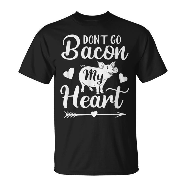 Don't Go Bacon My Heart Valentine's Day Pig Lover T-Shirt