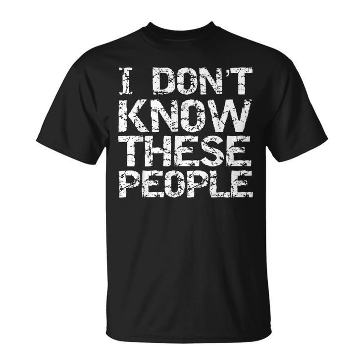I Don't Know These People For Boys Sarcastic T-Shirt