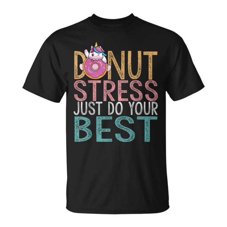 Donut Stress Just Do Your Best Testing Day Teacher Unicorn T-Shirt