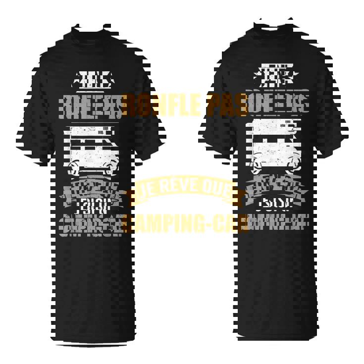 Drôle Camper Je Rêve Que Je Suis Un Camping Car T-Shirt